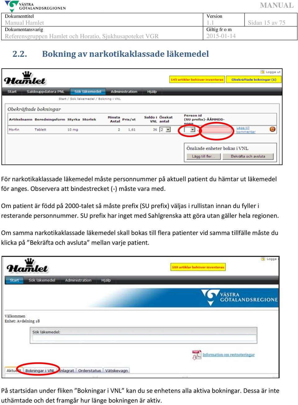 SU prefix har inget med Sahlgrenska att göra utan gäller hela regionen.