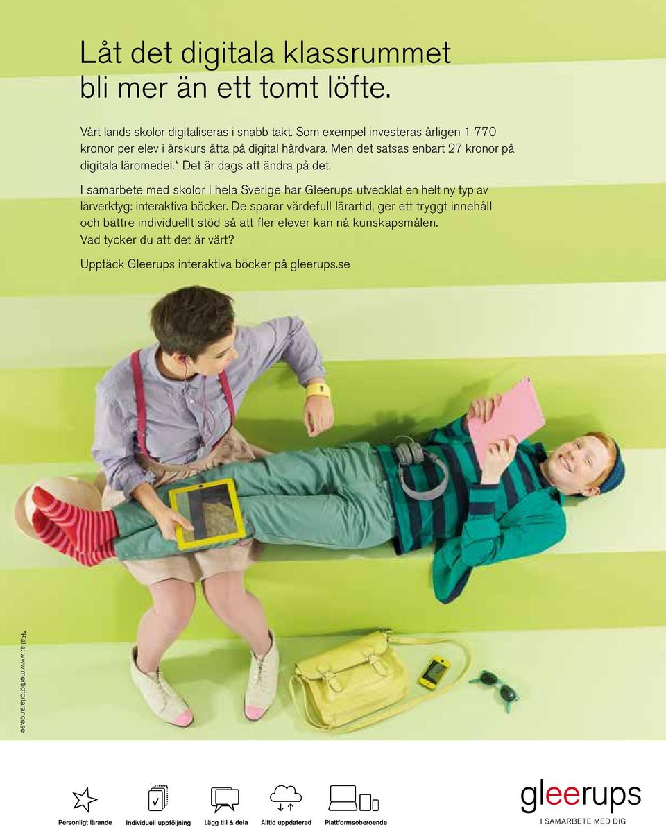 I samarbete med skolor i hela Sverige har Gleerups utvecklat en helt ny typ av lärverktyg: interaktiva böcker.