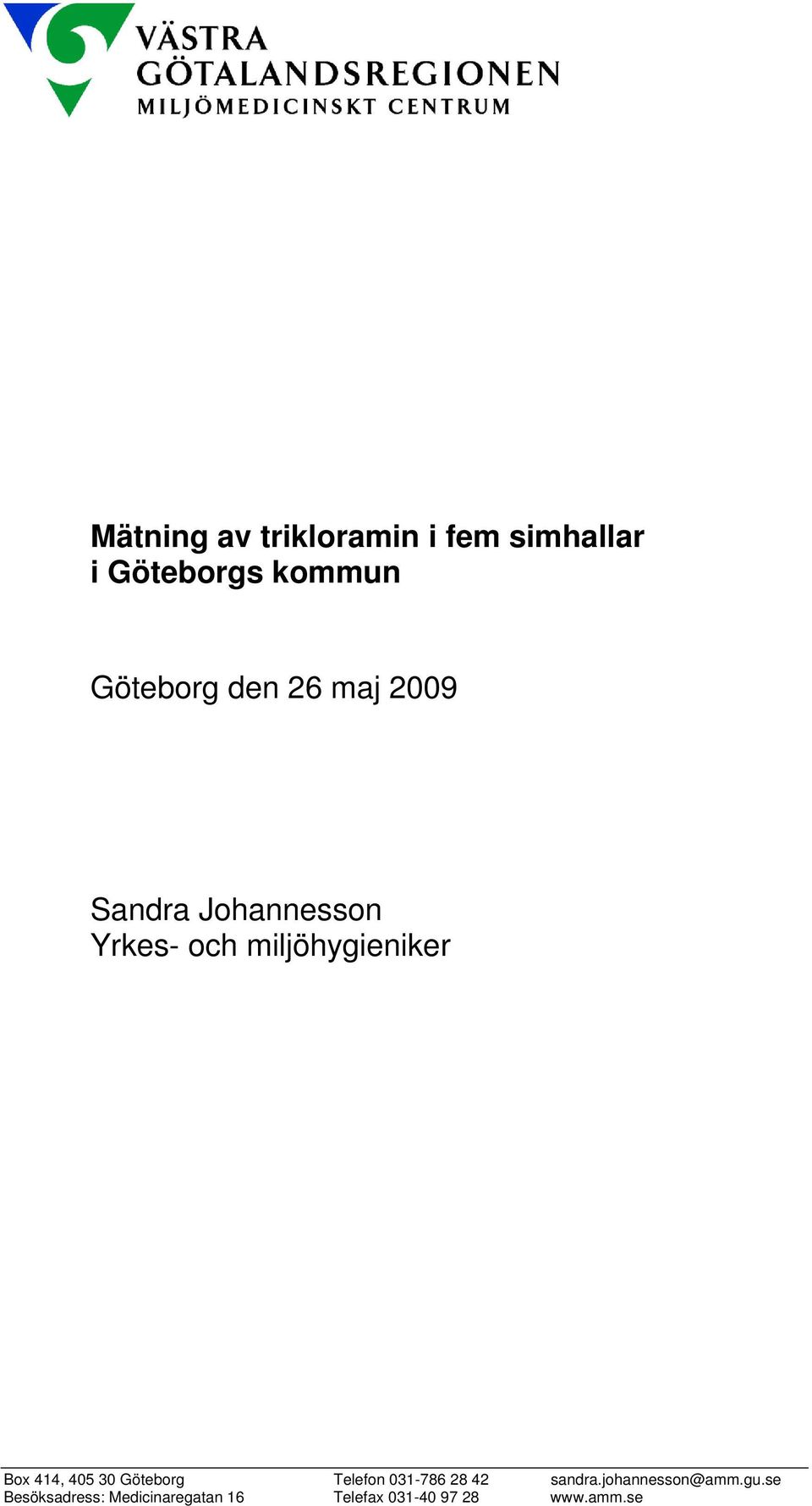 414, 405 30 Göteborg Telefon 031-786 28 42 sandra.johannesson@amm.