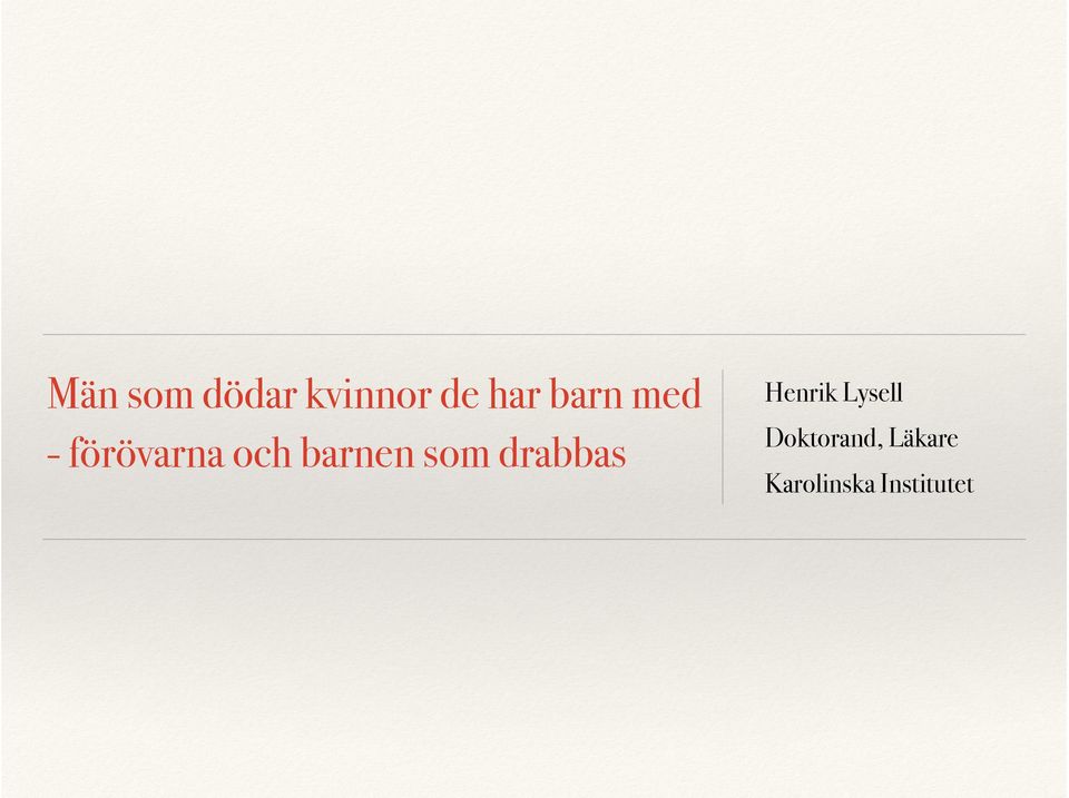 som drabbas Henrik Lysell