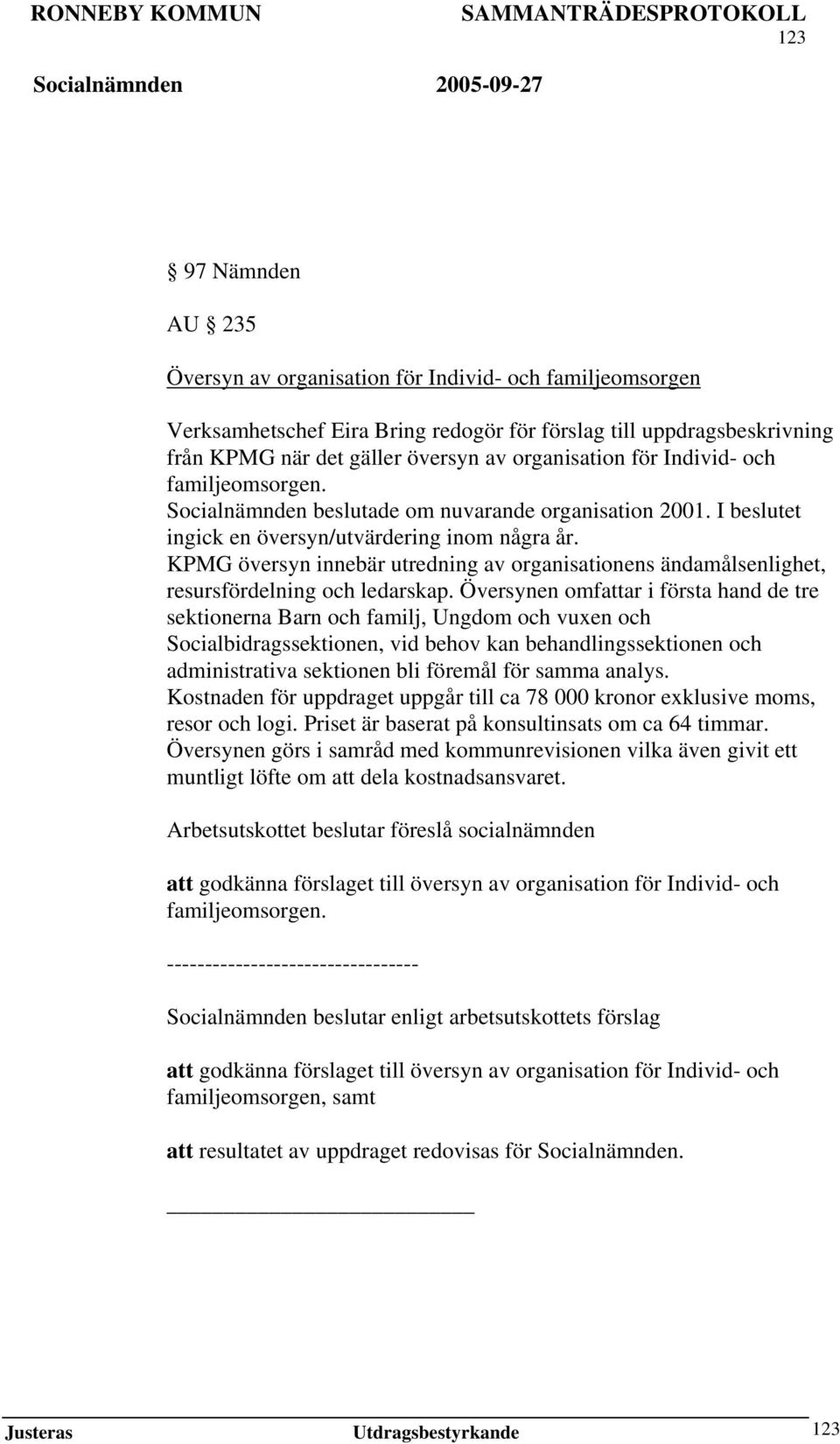 KPMG översyn innebär utredning av organisationens ändamålsenlighet, resursfördelning och ledarskap.