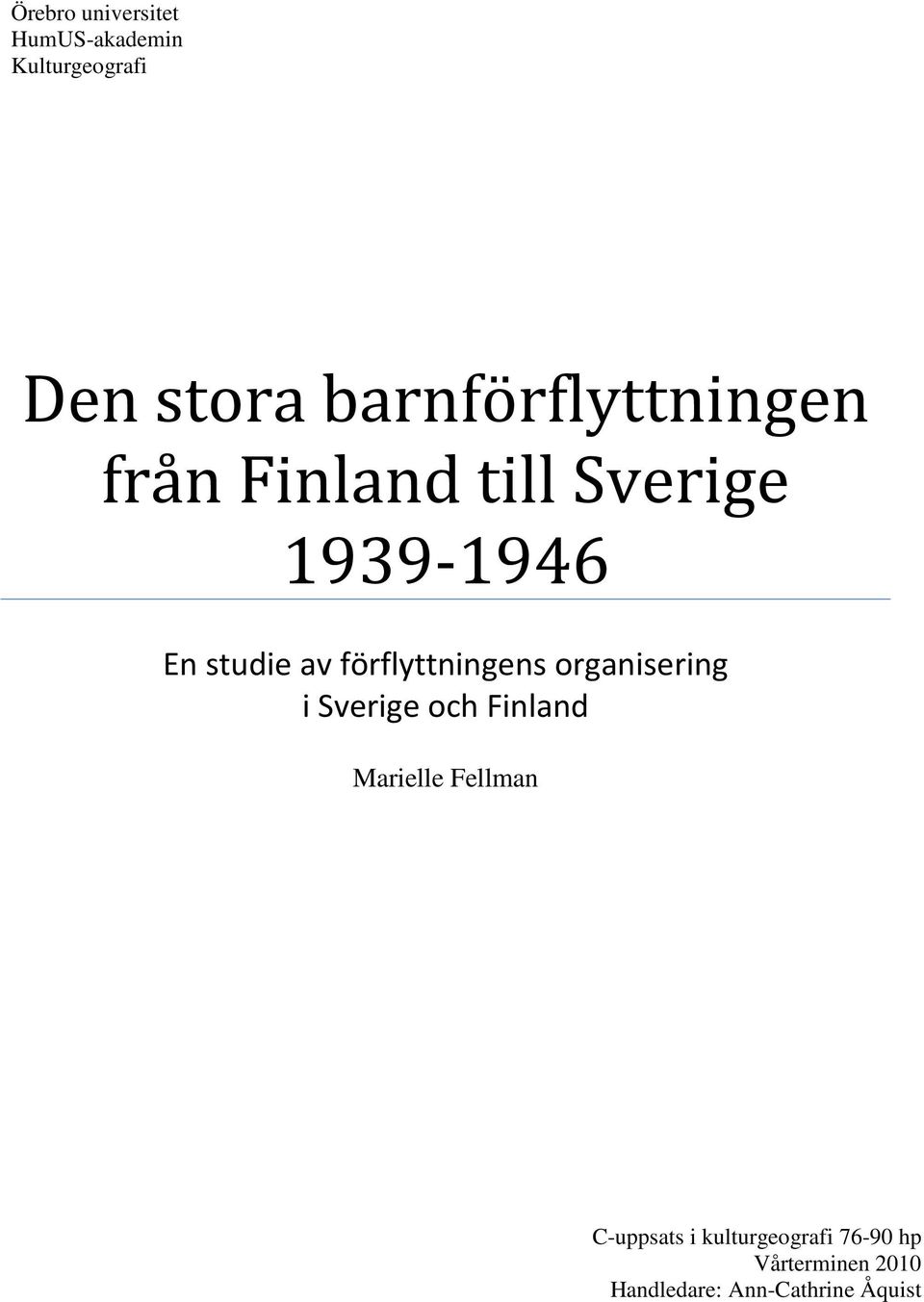 förflyttningens organisering i Sverige och Finland Marielle Fellman