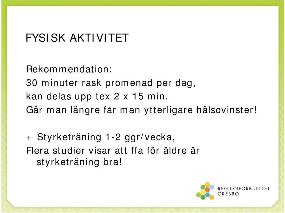 Går man längre får man ytterligare hälsovinster!