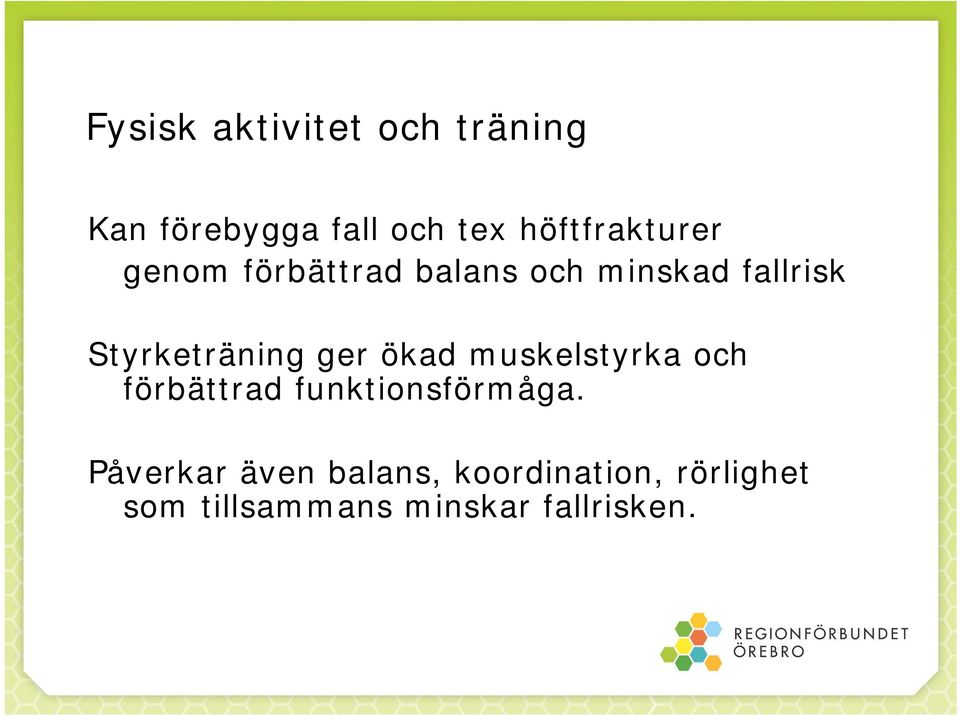 Styrketräning ger ökad muskelstyrka och förbättrad