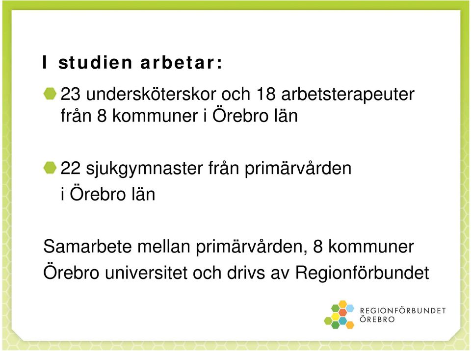 sjukgymnaster från primärvården i Örebro län Samarbete