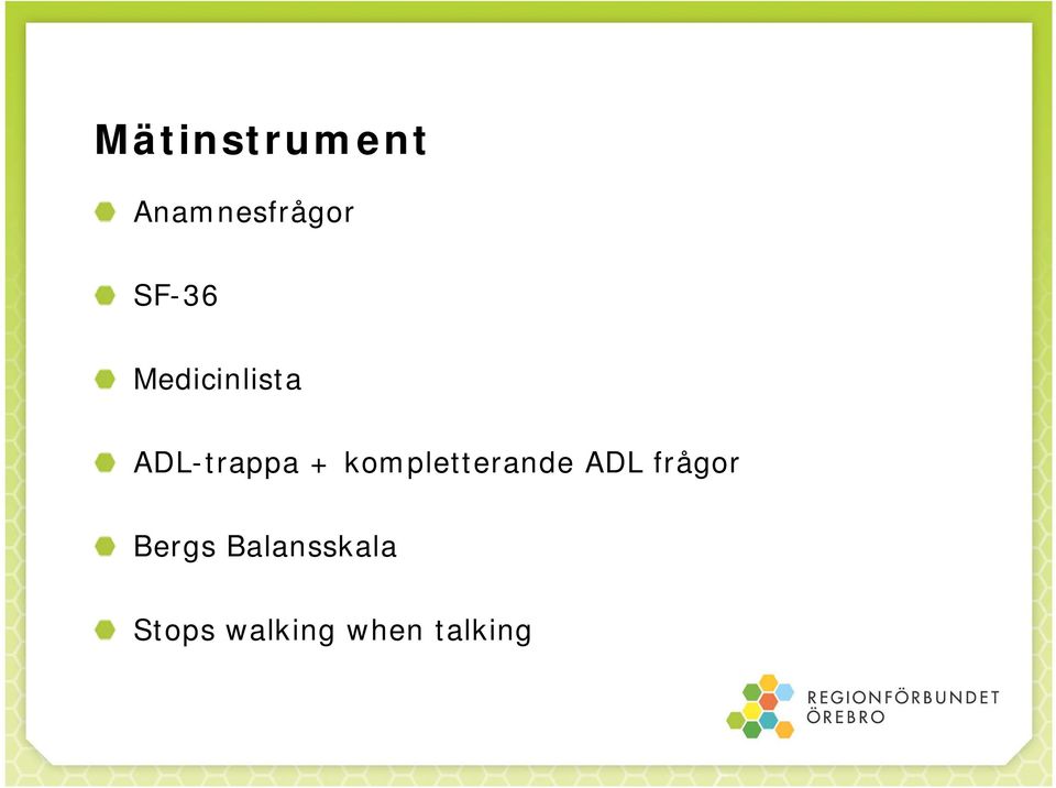 kompletterande ADL frågor Bergs