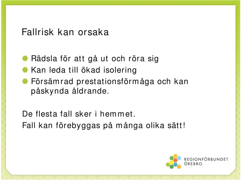 prestationsförmåga och kan påskynda åldrande.