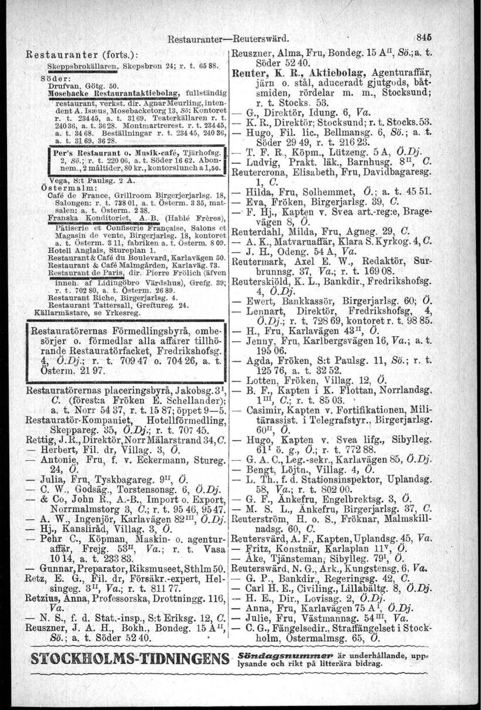 Isseus, Mosebacketorg 13, SÖ~ Kontoret G., Direktör, Idung.6, Va. r. t. Stocks. 53. r. t. 23445, a. t. 3169. Teaterkällaren r. t. 24036, a. t. 3628. Montmartrerest. r. t. 23445, K. R.