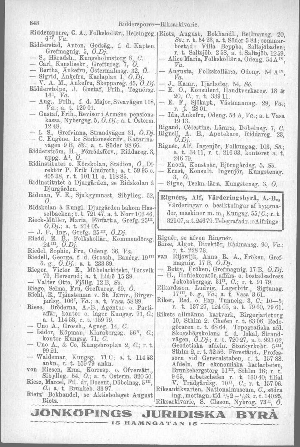 54A IV, - Carl, Kanslisekr., Greftureg. 7, O. Va.. - B.ert)1a,.~nkefru, Östermalrnsg. ;;2,.0.. - Augusta, Folkskollär:a, Odeng. 54 A IV, - Sigrid, Ankefru, KarlapJan 1, O.D): Va. - V. A. M.