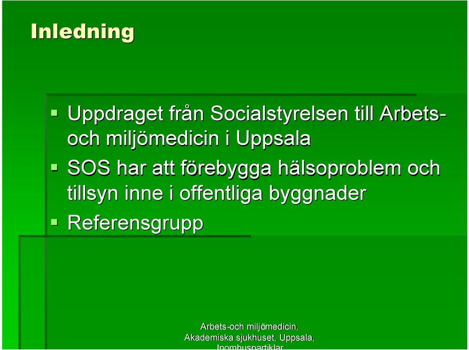 Uppsala SOS har att förebyggaf hälsoproblemh