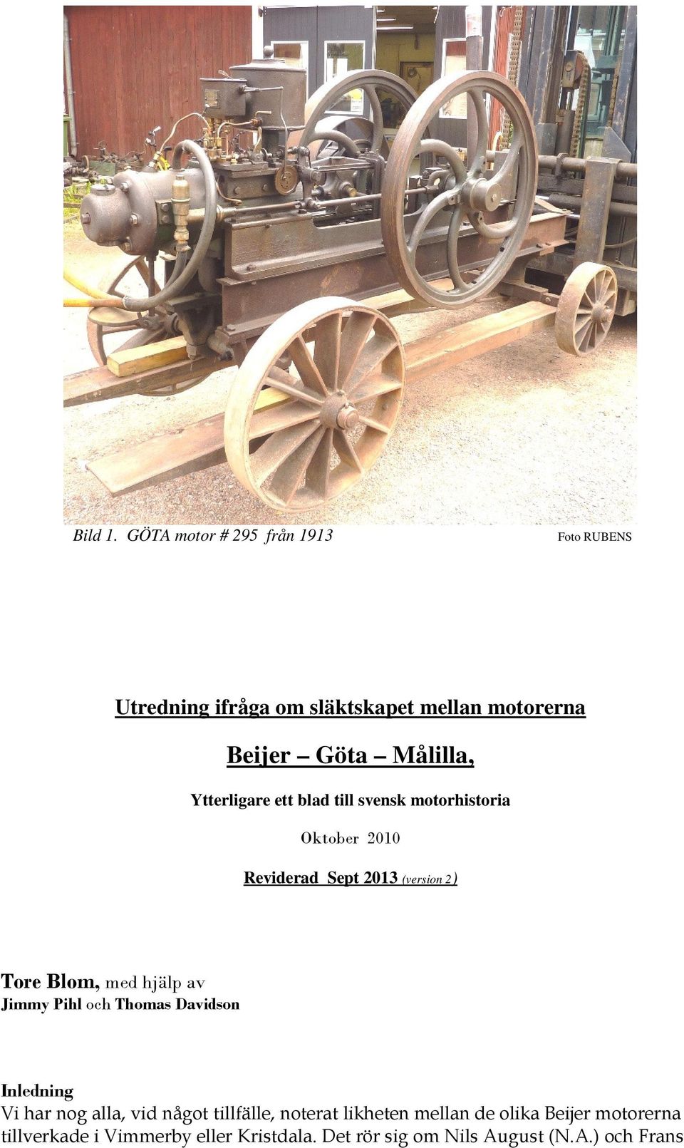 Ytterligare ett blad till svensk motorhistoria Oktober 2010 Reviderad Sept 2013 (version 2) Tore Blom, med