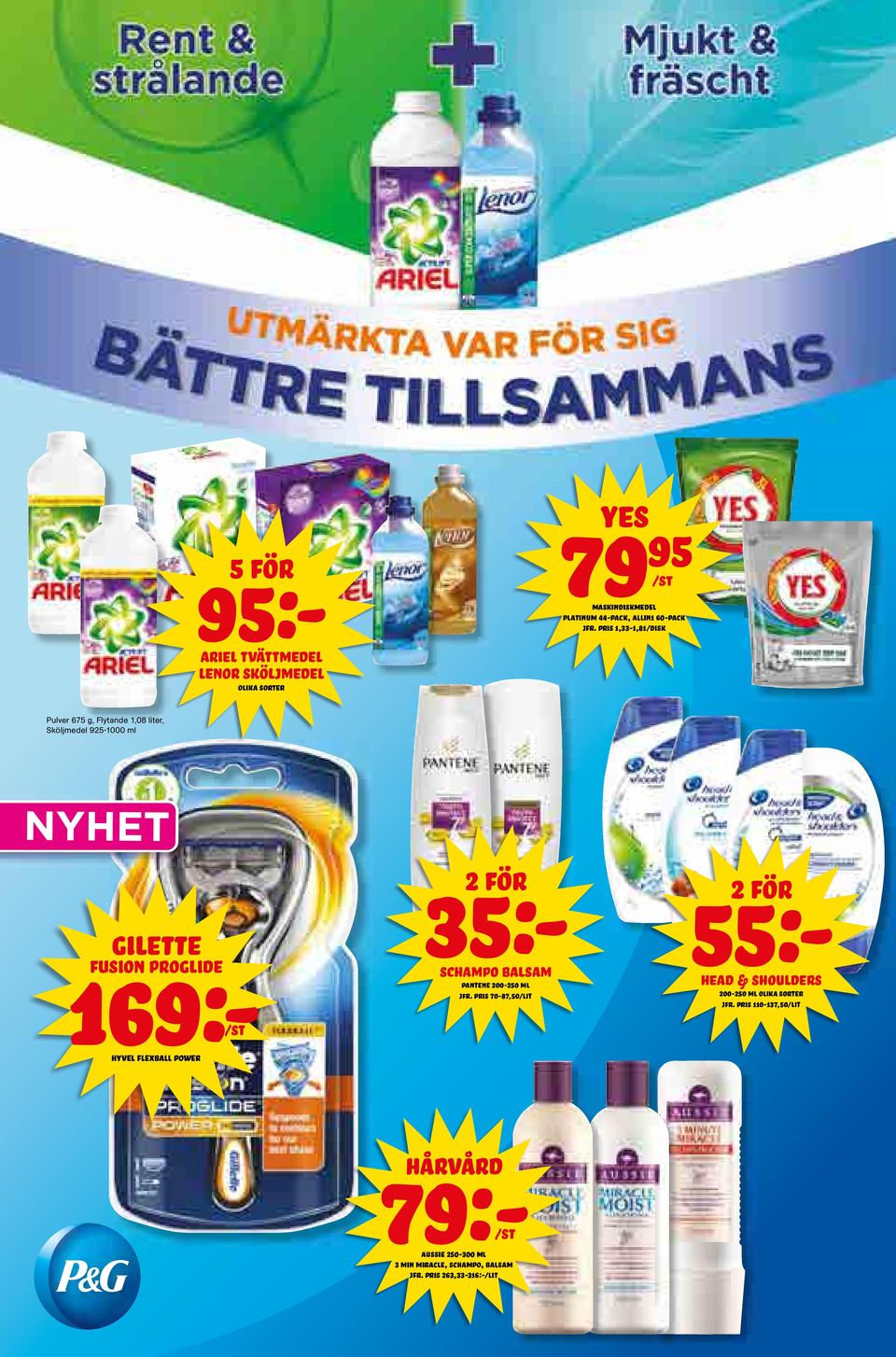 gilette 35:- :- ariel tvättmedel 169:- fusion proglide hyvel flexball power 55:- schampo balsam pantene 200-250 ml jfr.