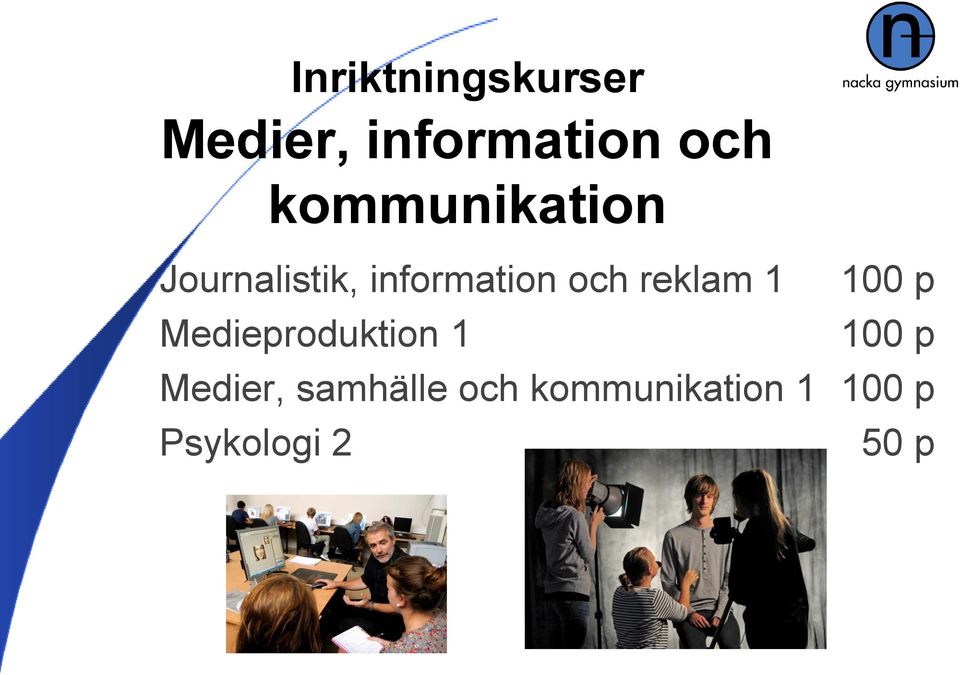 och reklam 1 Medieproduktion 1 Medier,