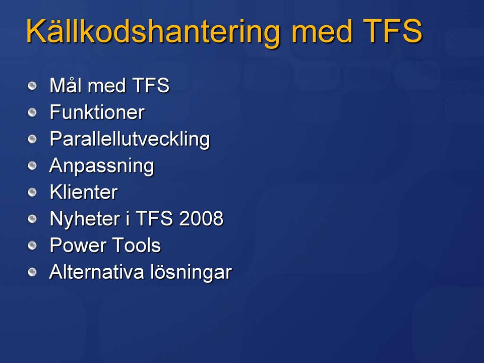 Anpassning Klienter Nyheter i TFS