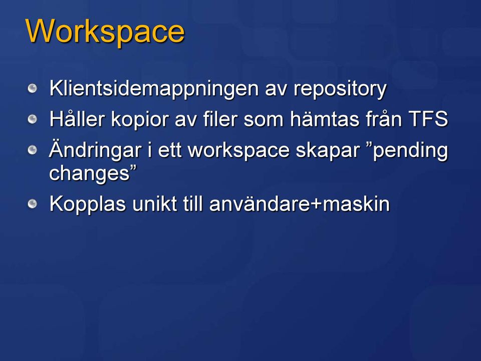 hämtas från TFS Ändringar i ett workspace