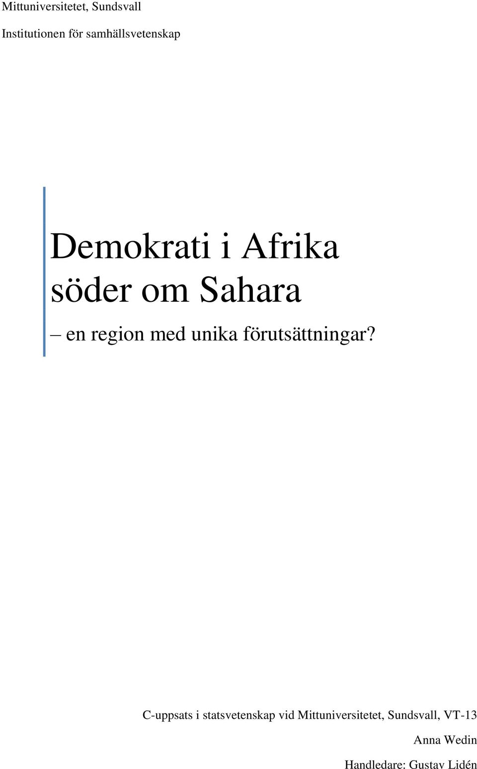 region med unika förutsättningar?