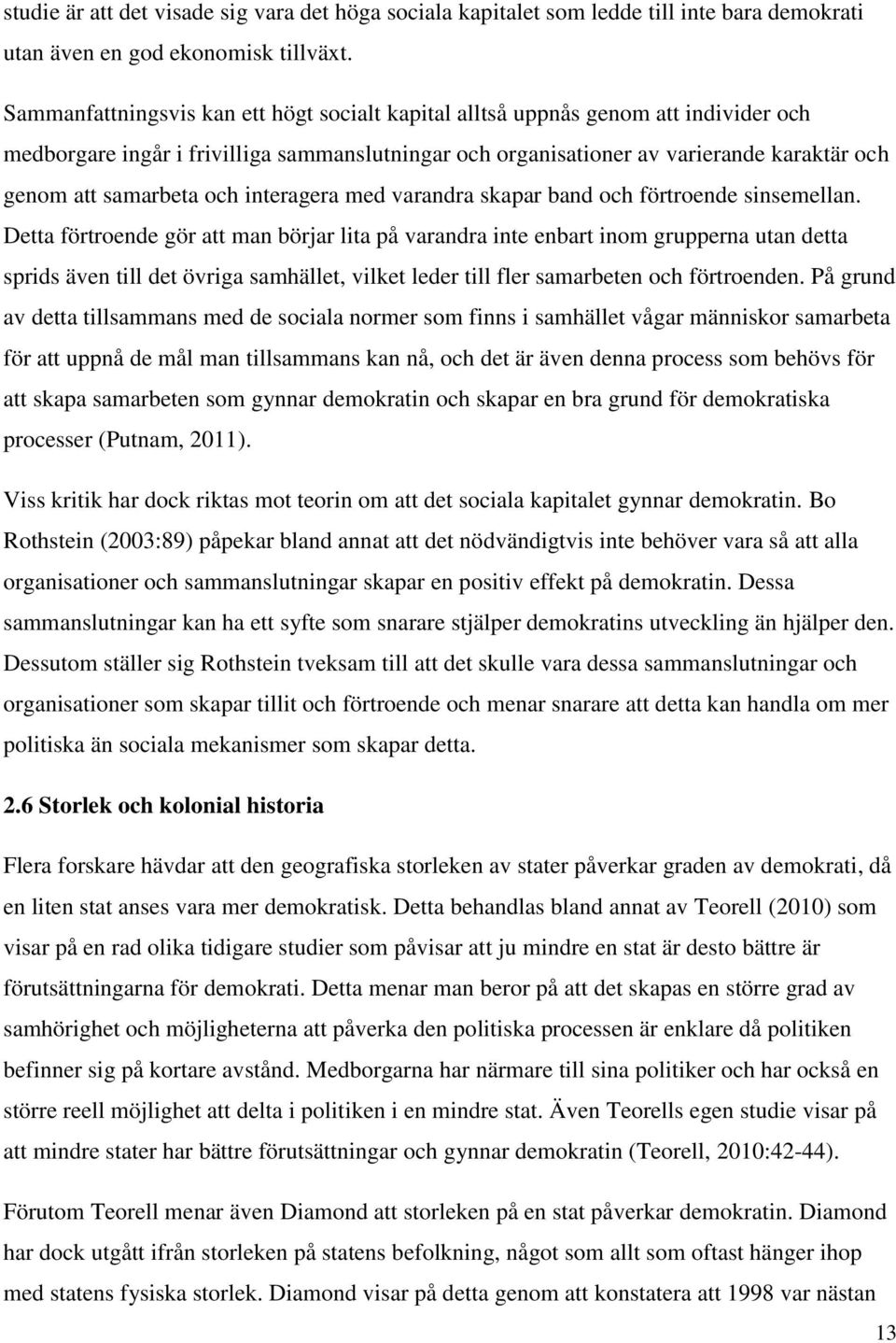 och interagera med varandra skapar band och förtroende sinsemellan.