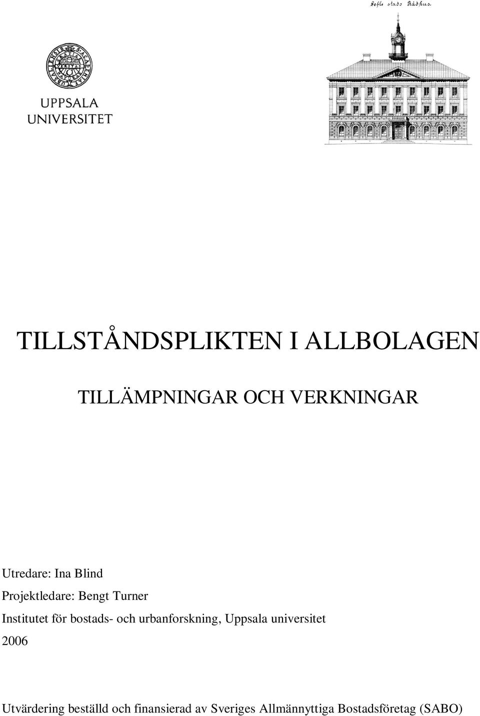 bostads- och urbanforskning, Uppsala universitet 2006 Utvärdering