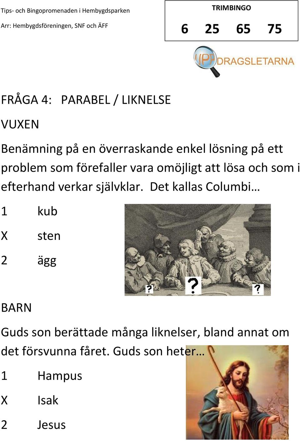 verkar självklar.