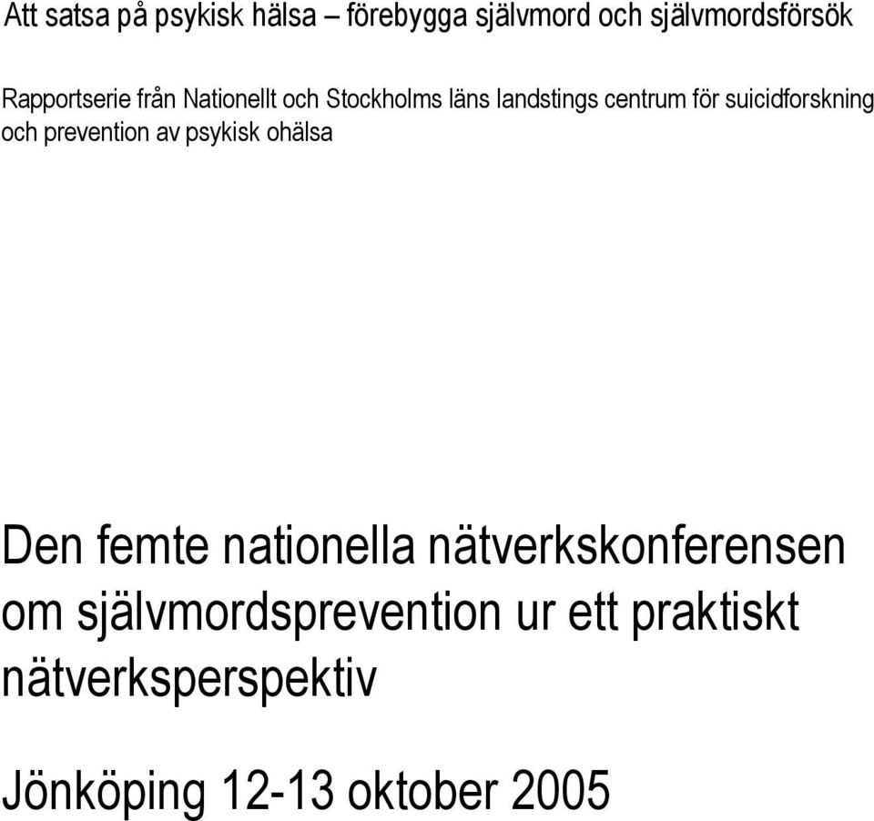 suicidforskning och prevention av psykisk ohälsa Den femte nationella