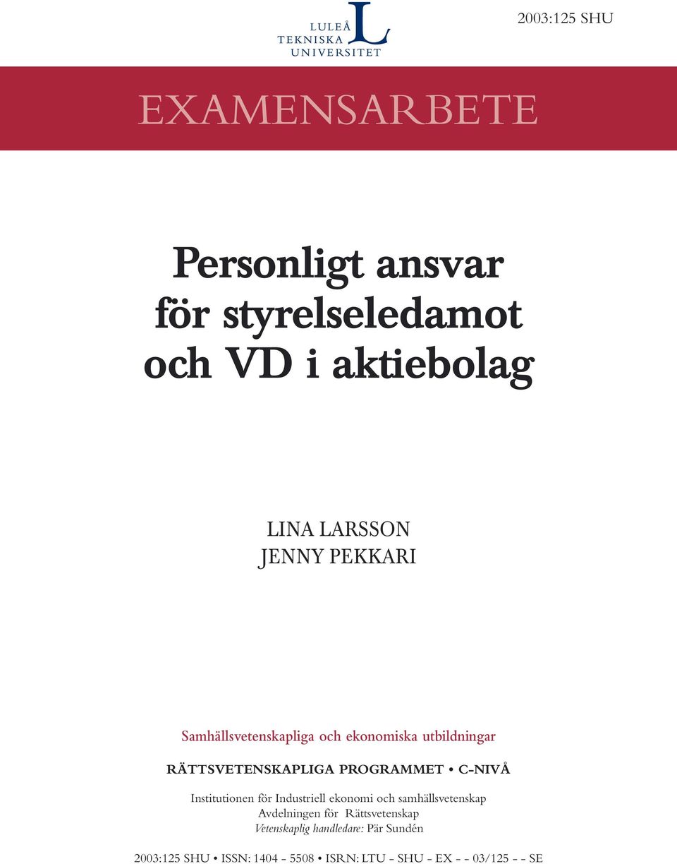 C-NIVÅ Institutionen för Industriell ekonomi och samhällsvetenskap Avdelningen för Rättsvetenskap