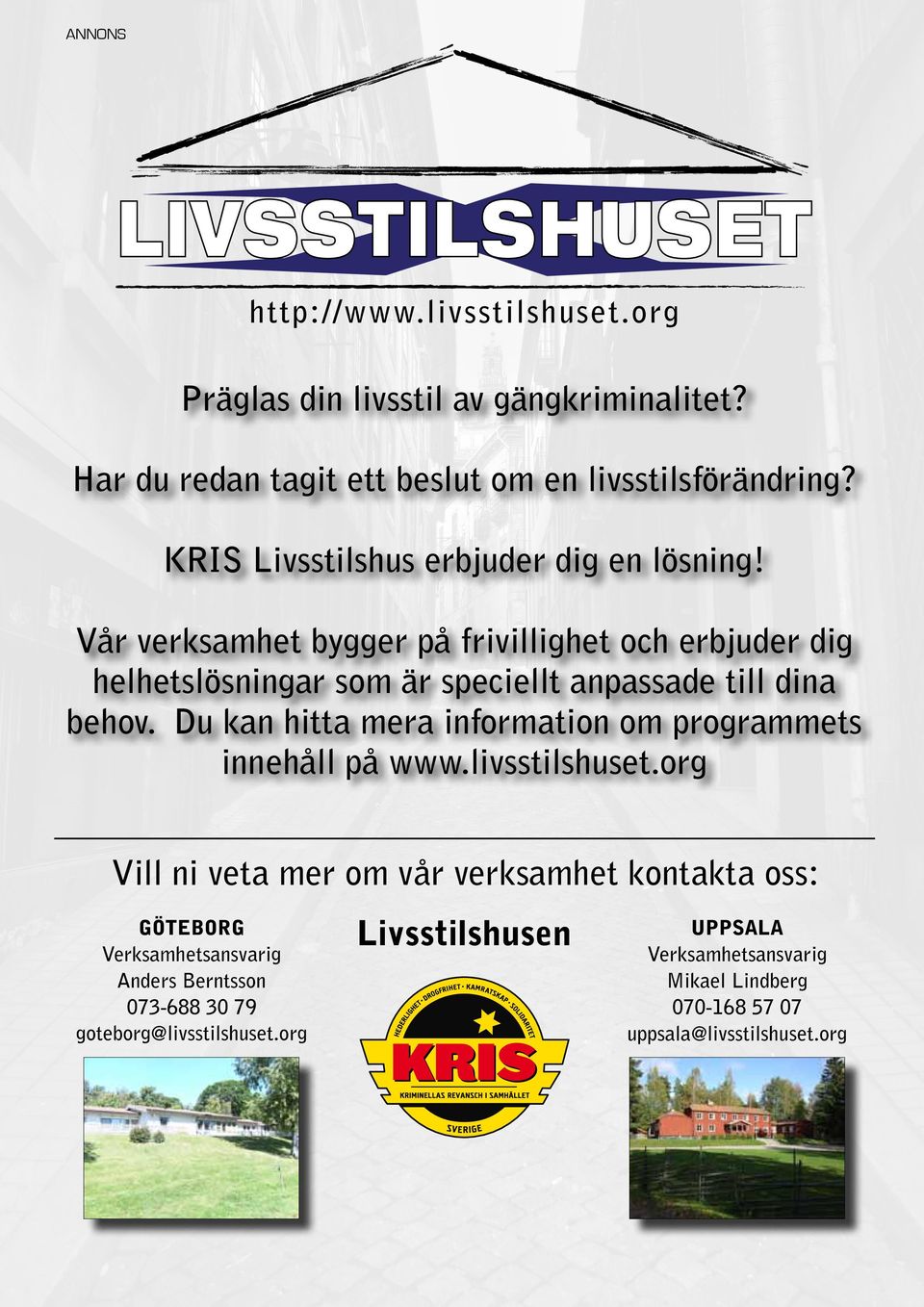 Du kan hitta mera information om programmets innehåll på www.livsstilshuset.