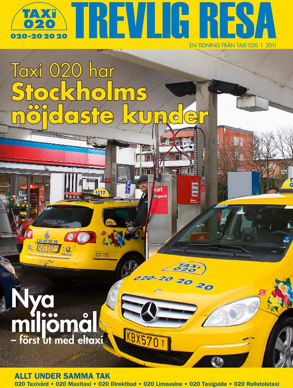 Allt under samma tak 020 Taxivärd 020 Maxitaxi 020