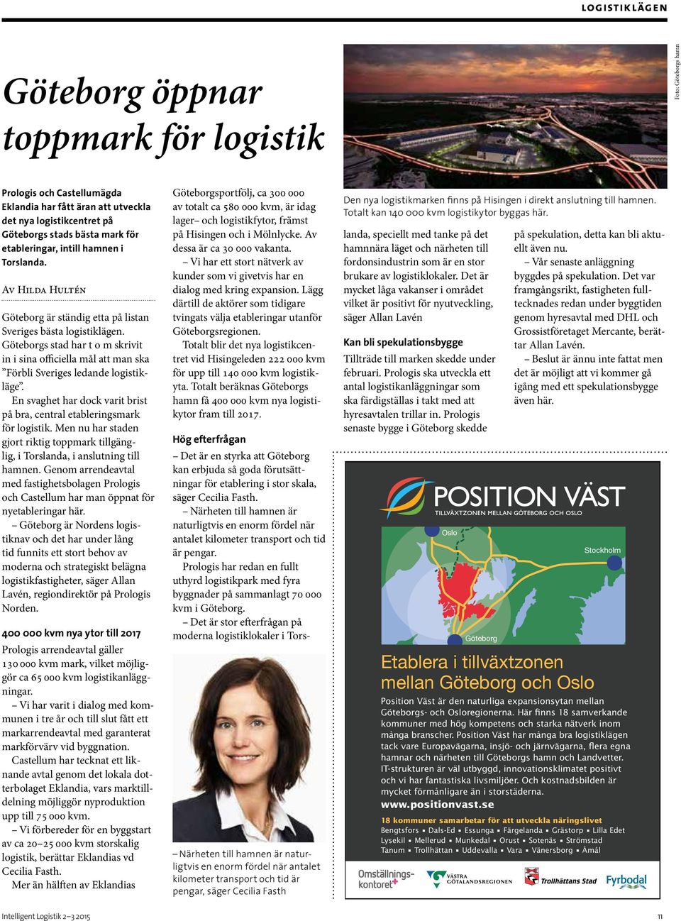 Prologis har redan en fullt uthyrd logistikpark med fyra byggnader på sammanlagt 70 000 kvm i Göteborg.