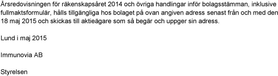 på ovan angiven adress senast från och med den 18 maj 2015 och skickas till