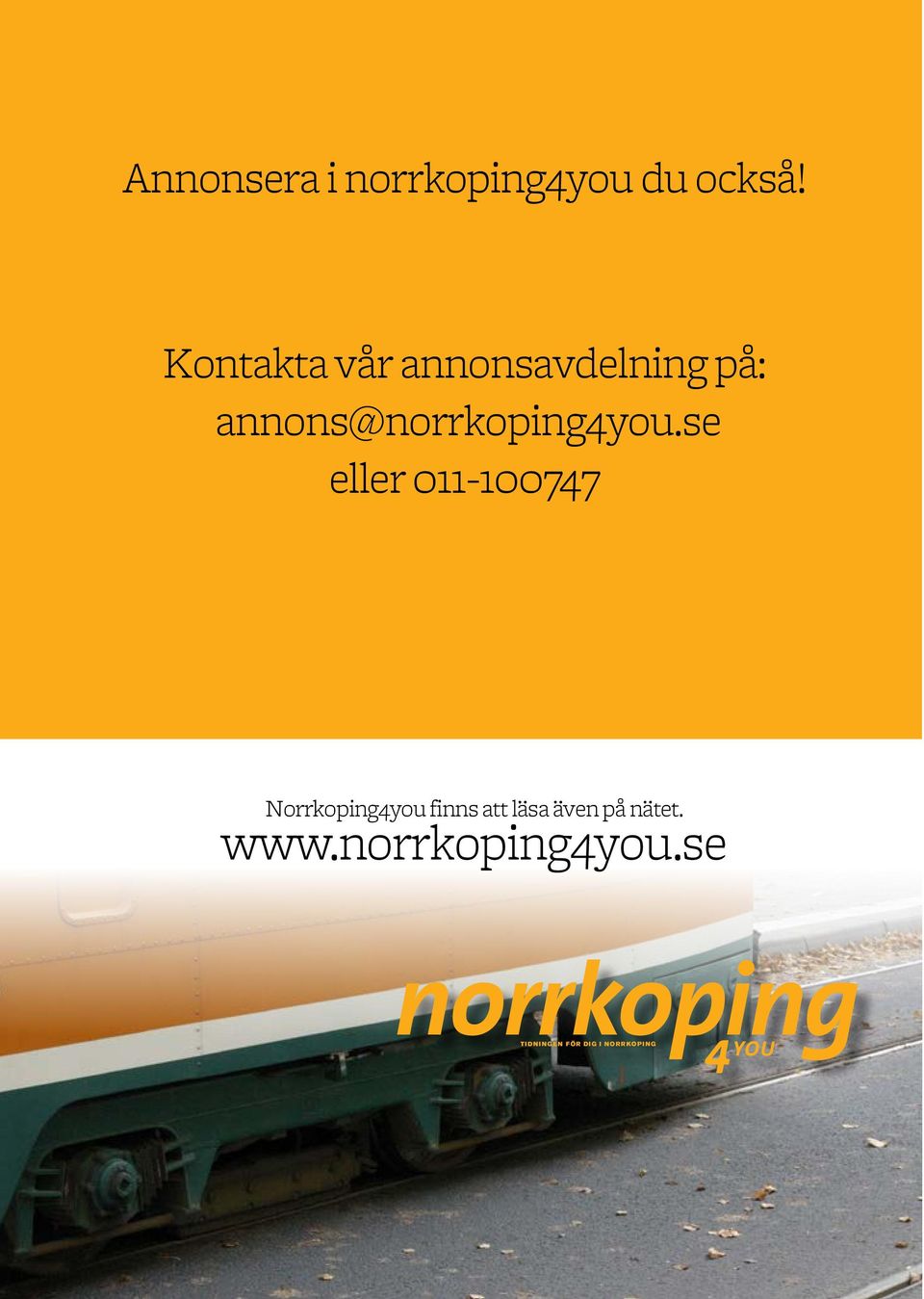 se eller 011-100747 Norrkoping4you finns att läsa även