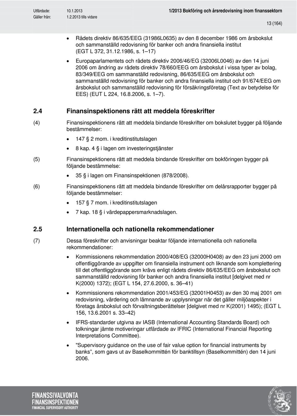 redovisning, 86/635/EEG om årsbokslut och sammanställd redovisning för banker och andra finansiella institut och 91/674/EEG om årsbokslut och sammanställd redovisning för försäkringsföretag (Text av