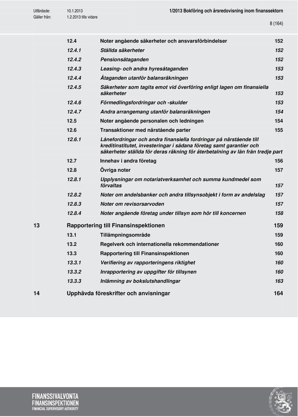 5 Noter angående personalen och ledningen 154 12.6 