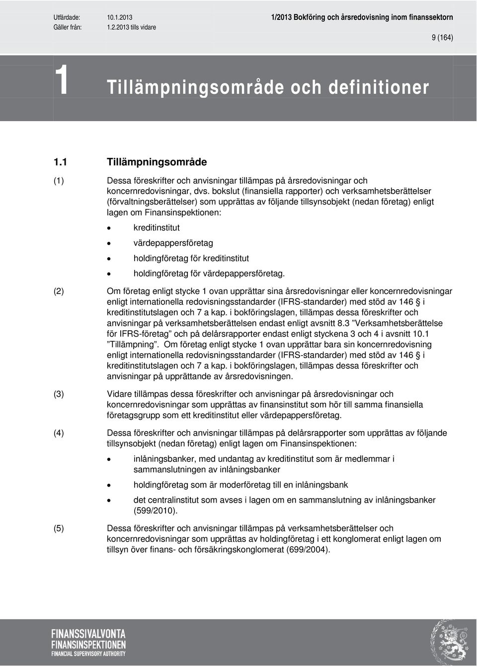 värdepappersföretag holdingföretag för kreditinstitut holdingföretag för värdepappersföretag.