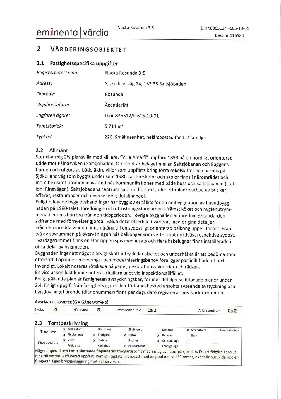 nr:836512jF-605-1O-01 Tom ts torlek: Typkod: 220, Småhusenhet, helårsbostad för 1-2 familjer 2.