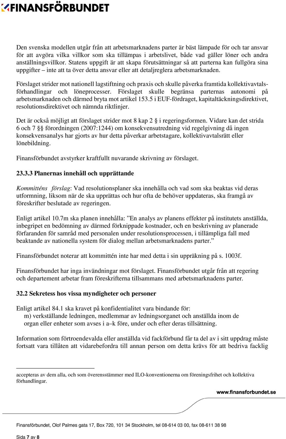 Förslaget strider mot nationell lagstiftning och praxis och skulle påverka framtida kollektivavtalsförhandlingar och löneprocesser.