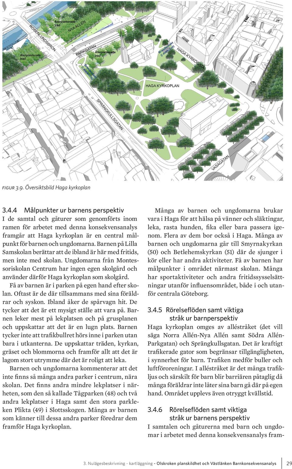 Barnen på Lilla Samskolan berättar att de ibland är här med fritids, men inte med skolan.