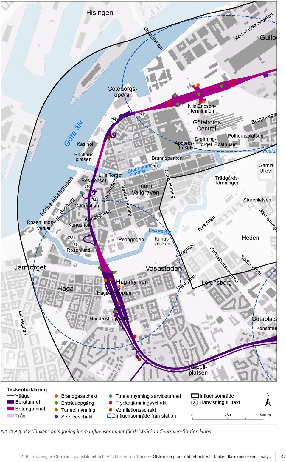 Vasastaden Stora hamnkanalen Göteborgsoperan Handelshögskolan Götaplatsen Artisten Konstmuseet Brandgasschakt Entré/uppgång Tunnelmynning Serviceschakt Kapellplatsen Brandgasschakt Tunnelmynning