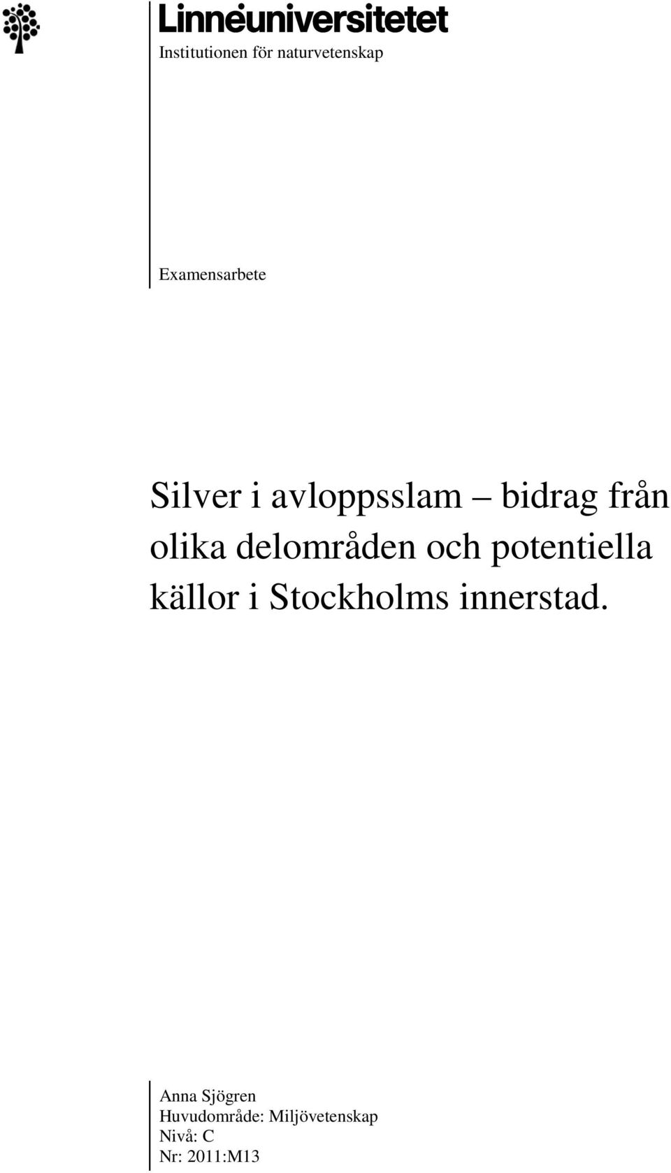 och potentiella källor i Stockholms innerstad.