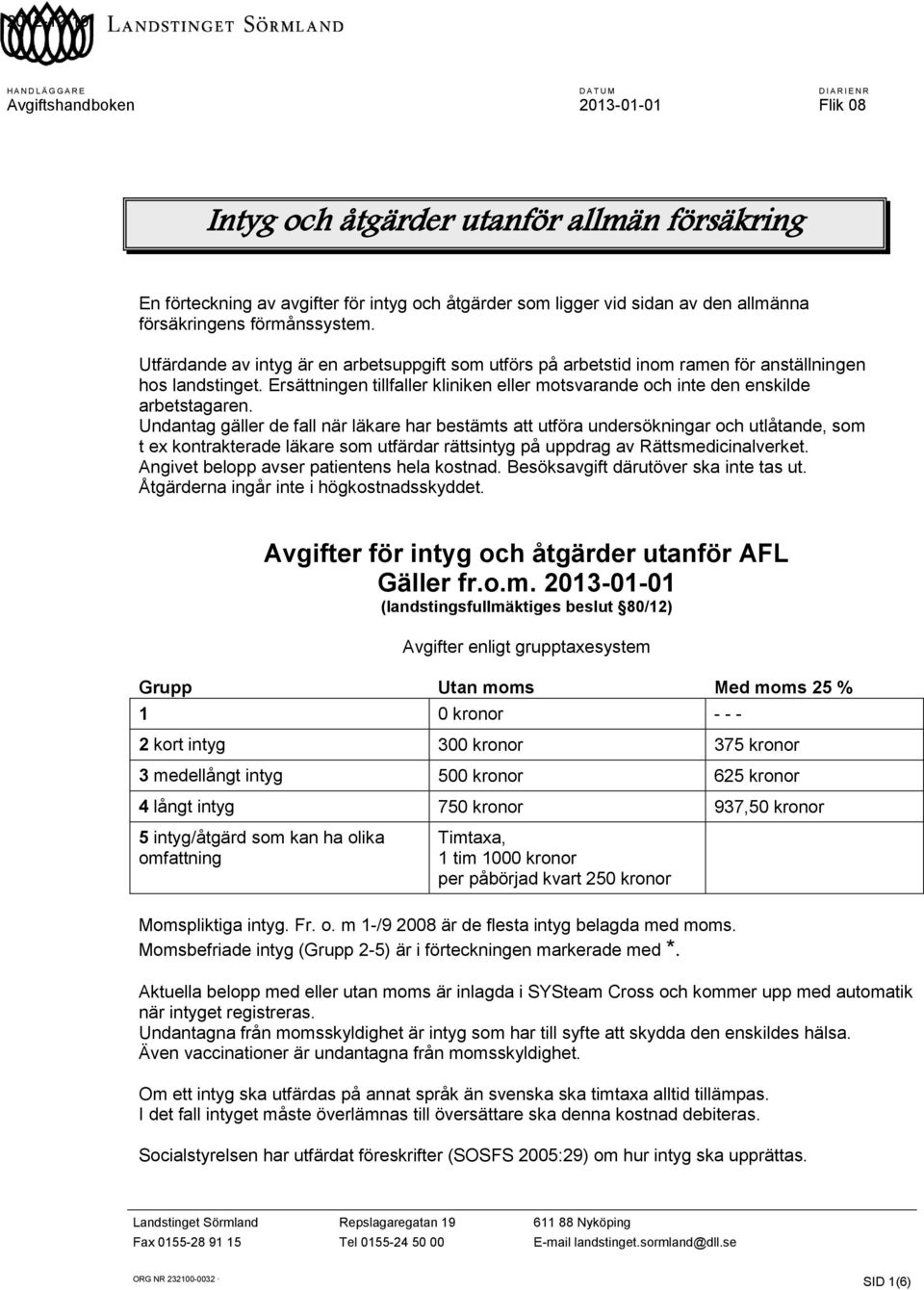 Ersättningen tillfaller kliniken eller motsvarande och inte den enskilde arbetstagaren.