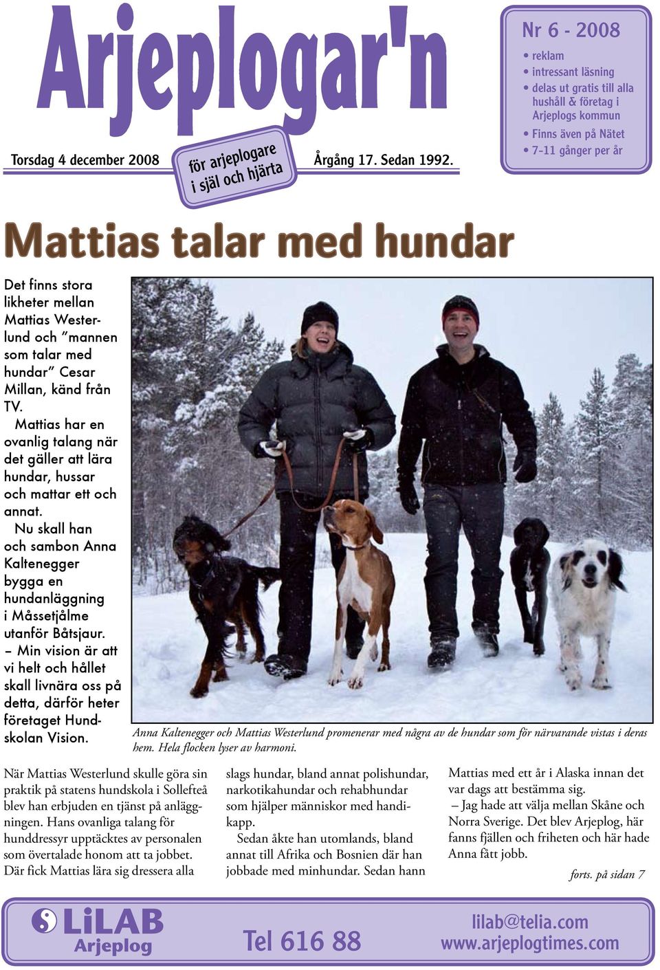 Det finns stora likheter mellan Mattias Westerlund och mannen som talar med hundar Cesar Millan, känd från TV.