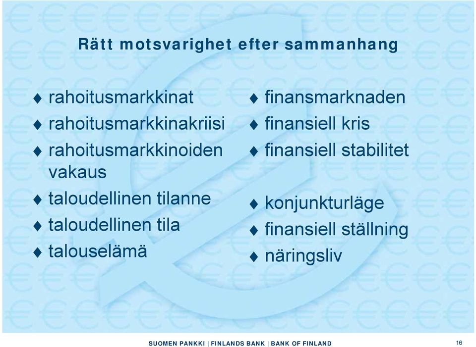 tilanne taloudellinen tila talouselämä finansmarknaden