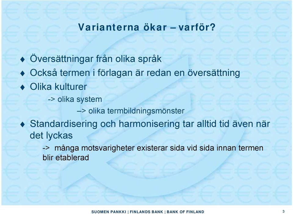 översättning Olika kulturer -> olika system > olika termbildningsmönster