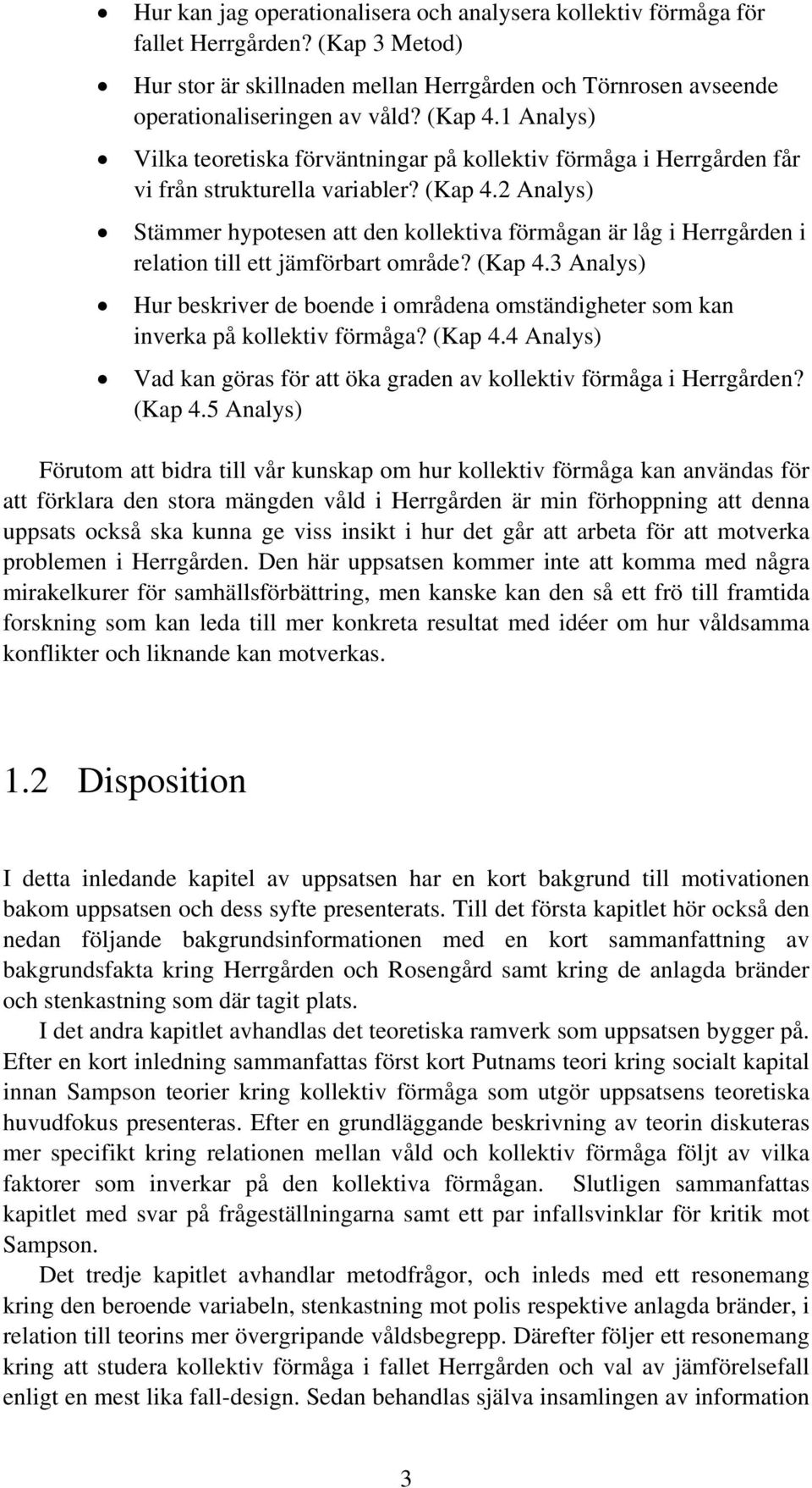 2 Analys) Stämmer hypotesen att den kollektiva förmågan är låg i Herrgården i relation till ett jämförbart område? (Kap 4.