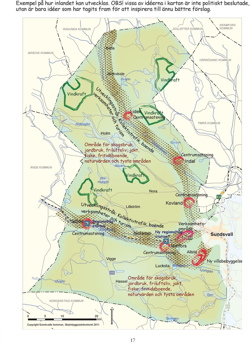 Liden Vindkraft Centrumsatsning TIMRÅ KOMMUN Holm 86 ÅNGE KOMMUN Område för skogsbruk, jordbruk, friluftsliv, jakt, fiske, fritidsboende, naturvärden och tysta områden Navarn Indalsälven Bjåssjön