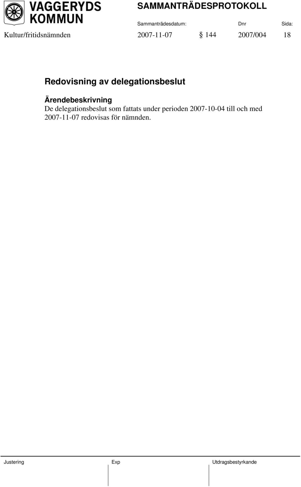 delegationsbeslut som fattats under perioden