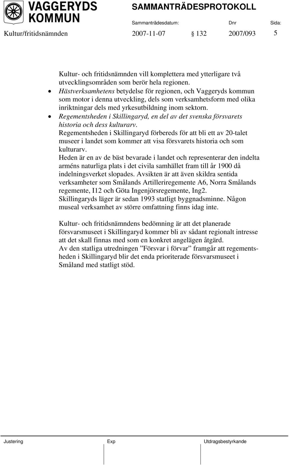 Regementsheden i Skillingaryd, en del av det svenska försvarets historia och dess kulturarv.