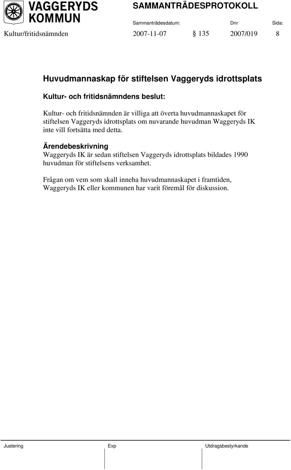 IK inte vill fortsätta med detta.