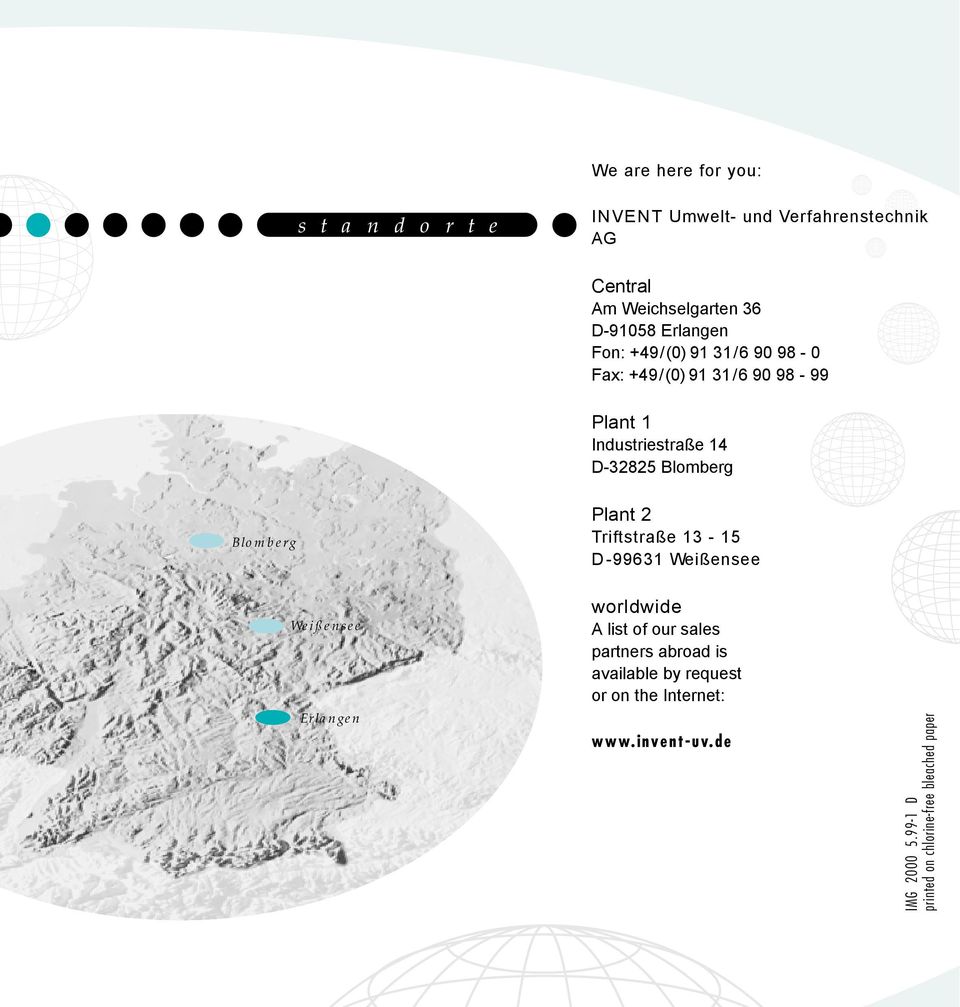 Blomberg Blomberg Plant 2 Triftstraße 13-15 D-99631 Weißensee Weißensee Erlangen worldwide A list of our sales