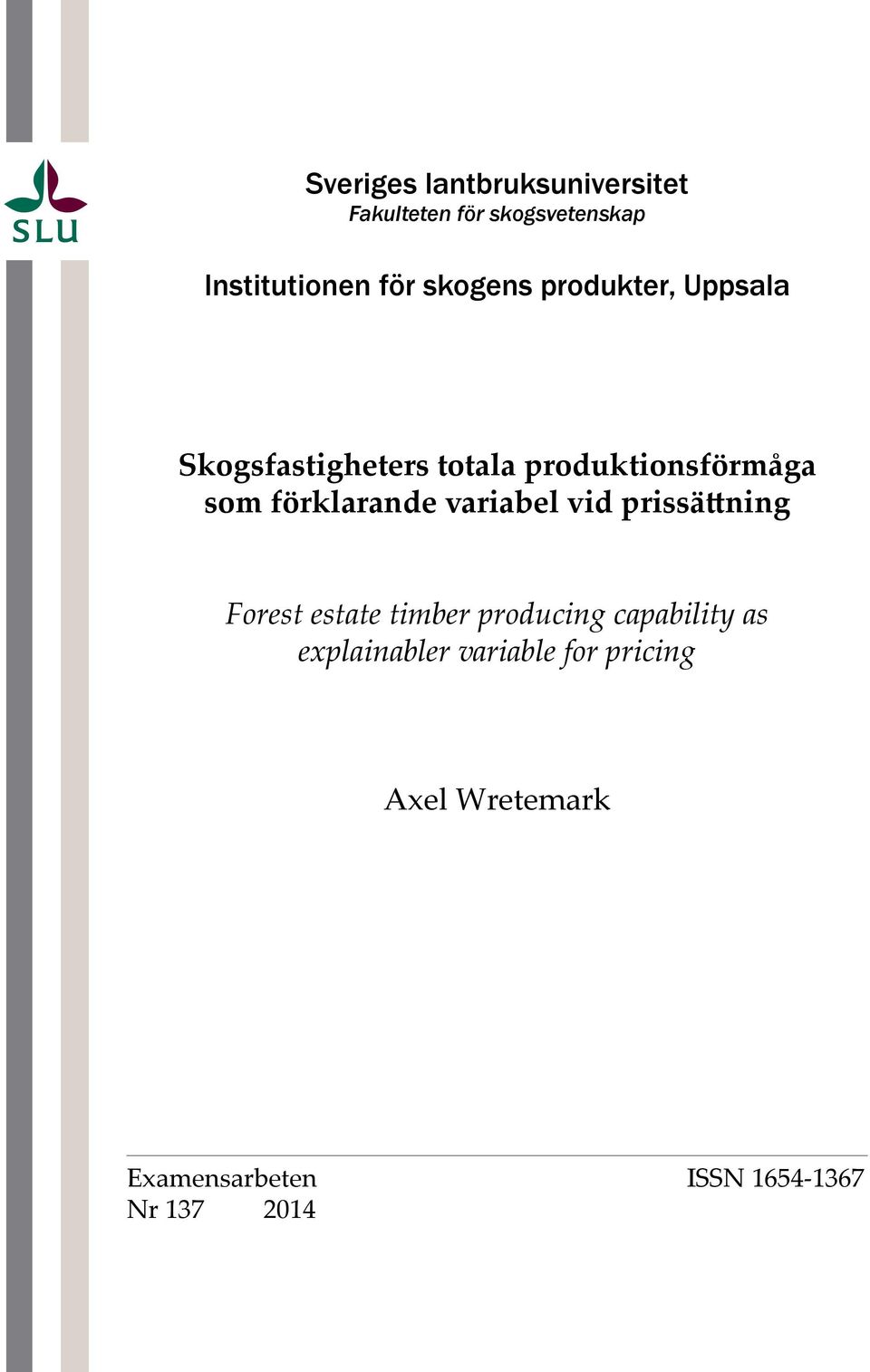 förklarande variabel vid prissättning Forest estate timber producing capability