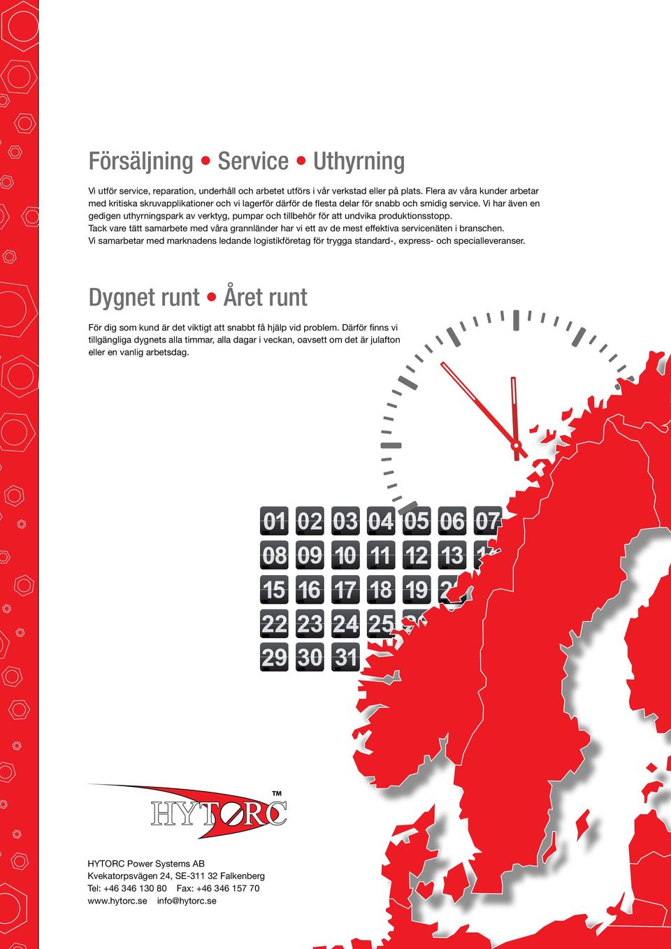 Vi har även en gedigen uthyrningspark av verktyg, pumpar och tillbehör för att undvika produktionsstopp.